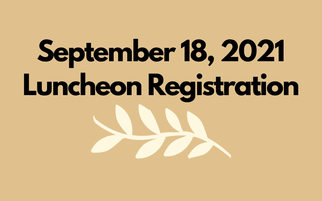 September 2021 Luncheon: Online Reservations Open!